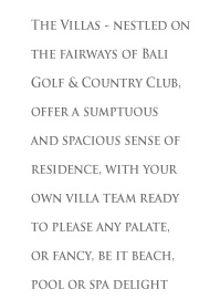 These luxury Bali villas offer a residential feel with golf close at hand
