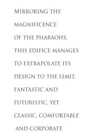 The pyramid exterior recalls the age of Phraonic splendour