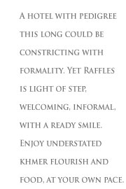 This is also a fine address for small corporate meetings in Phnom Penh